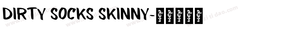 DIRTY SOCKS SKINNY字体转换